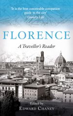 Florence : A Traveller's Reader : Traveller's Reader - Edward Chaney