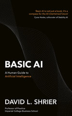 Basic AI : A Human Guide to Artificial Intelligence - David Shrier