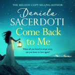 Come Back to Me (A Seal Island novel) : A gripping love story from the author of THE ITALIAN VILLA - Angus King