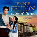 The Sister's Secret : The fifth moving saga in the beloved Families of Fairley Terrace series - Jennie Felton
