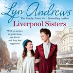 Liverpool Sisters : A heart-warming family saga of sorrow and hope - Lyn Andrews