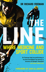 The Line : Where Medicine and Sport Collide - Richard Freeman