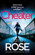 Cheater : the gripping new novel from the Sunday Times bestselling author - Karen Rose