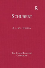 Schubert : Early Romantic Composers - Julian Horton