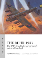 The Ruhr 1943 : The RAFs brutal fight for Germanys industrial heartland - Richard Worrall