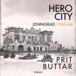 Hero City : Leningrad 1943-44 - Prit Buttar