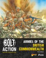 Bolt Action : Armies of the British Commonwealth: Third Edition - Warlord Games