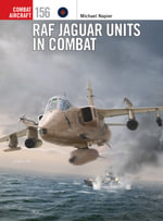 RAF Jaguar Units in Combat : Combat Aircraft - Michael Napier