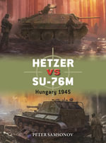 Hetzer vs SU-76M : Hungary 1945 - Peter Samsonov