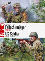 Fallschirmjager vs US Soldier : Saint-Lo 1944 - Frank Baldwin