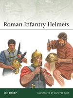 Roman Infantry Helmets : Elite - M.C. Bishop
