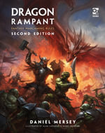 Dragon Rampant: Second Edition : Fantasy Wargaming Rules - Daniel Mersey
