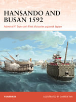 Hansando and Busan 1592 : Admiral Yi Sun-sin's First Victories against Japan - Yuhan Kim