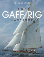 The Gaff Rig Handbook : History, Design, Techniques, Developments - John Leather