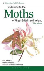 Field Guide to the Moths of Great Britain and Ireland : Third Edition - Paul Waring