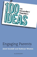 100 Ideas for Secondary Teachers : Engaging Parents - Dr Janet Goodall