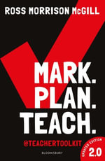 Mark. Plan. Teach. 2.0 : New edition of the bestseller by Teacher Toolkit - Ross Morrison McGill