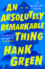 An Absolutely Remarkable Thing - Hank Green