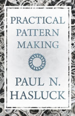 Practical Pattern Making - Paul N. Hasluck