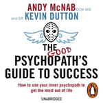 The Good Psychopath's Guide to Success - Professor Kevin Dutton
