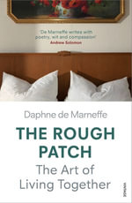 The Rough Patch : Midlife and the Art of Living Together - Daphne de Marneffe