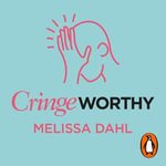 Cringeworthy : How to Make the Most of Uncomfortable Situations - Melissa Dahl