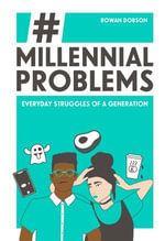Millennial Problems : Everyday Struggles of a Generation - Rowan Dobson