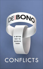 Conflicts : A Better Way to Resolve Them - Edward de Bono