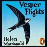 Vesper Flights - Helen Macdonald
