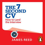 The 7 Second CV : How to Land the Interview - Willow Nash