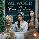 Four Sisters : A gripping and emotional historical fiction novel from the Sunday Times bestselling author - Anne Dover