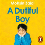 A Dutiful Boy : A memoir of a gay Muslim's journey to acceptance - Mohsin Zaidi