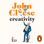 Creativity : A Short and Cheerful Guide - John Cleese