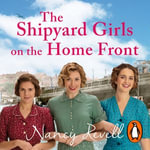 The Shipyard Girls on the Home Front - Janine Birkett
