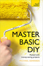 Master Basic DIY : Teach Yourself - DIY Doctor