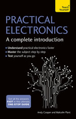 Practical Electronics : A Complete Introduction : Teach Yourself - Andy Cooper