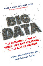Big Data : The Essential Guide to Work, Life and Learning in the Age of Insight - Viktor Mayer-Schonberger