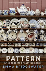 Pattern :  & the secrets of lasting design - Emma Bridgewater
