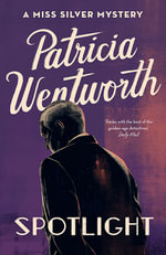Spotlight : Miss Silver Series - Patricia Wentworth
