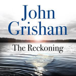 The Reckoning : The unmissable crime thriller from the number 1 Sunday Times bestselling author - John Grisham