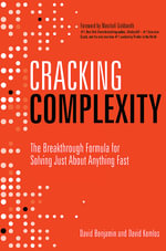 Cracking Complexity : The Breakthrough Formula for Solving Just About Anything Fast - David Komlos