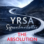 The Absolution : A Menacing Icelandic Thriller, Gripping from Start to End - Yrsa Sigurdardottir