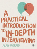 A Practical Introduction to In-depth Interviewing - Alan Morris
