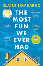 The Most Fun We Ever Had : Longlisted for the Women's Prize for Fiction 2020 | A Reese's Book Club Pick - Claire Lombardo