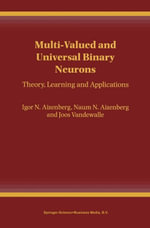 Multi-Valued and Universal Binary Neurons : Theory, Learning and Applications - Igor Aizenberg