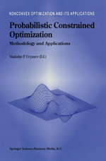 Probabilistic Constrained Optimization : Methodology and Applications - Stanislav Uryasev