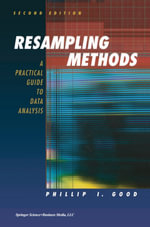 Resampling Methods : A Practical Guide to Data Analysis - Phillip I. Good