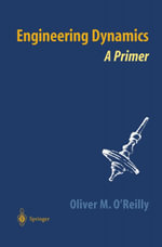 Engineering Dynamics : A Primer - Oliver M. O'Reilly