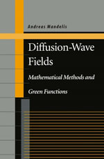 Diffusion-Wave Fields : Mathematical Methods and Green Functions - Andreas Mandelis