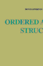 Ordered Algebraic Structures : Proceedings of the Gainesville Conference Sponsored by the University of Florida 28th February — 3rd March, 2001 - Jorge Martínez